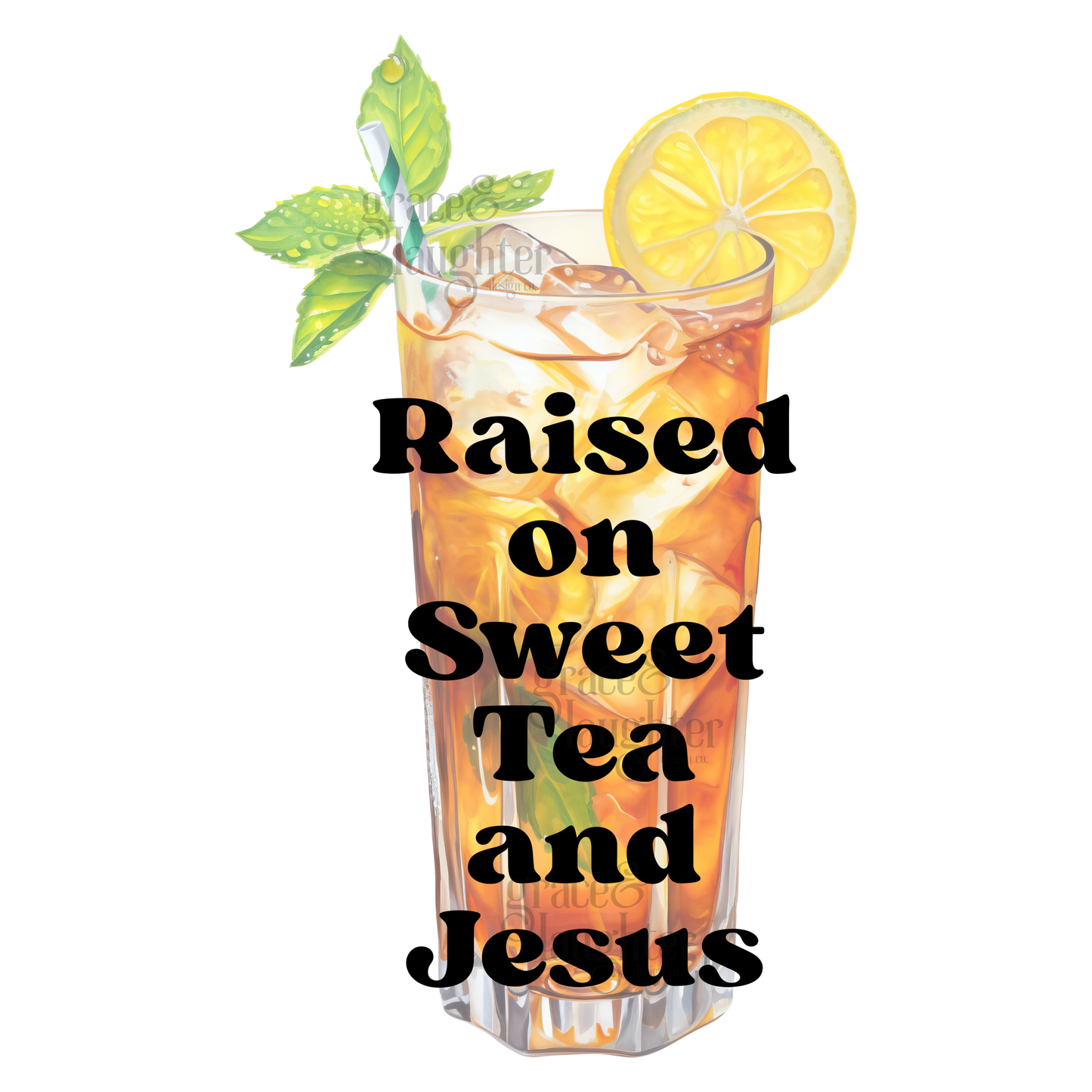 Ladies' "Raised on Sweet Tea And Jesus" Short Sleeve T-Shirt