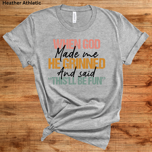 Ladies' "He Grinned and Said This'll Be Fun" T-Shirt