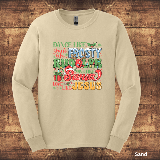 Ladies' "Dance Like Frosty Love Like Jesus" Long Sleeve T-Shirt
