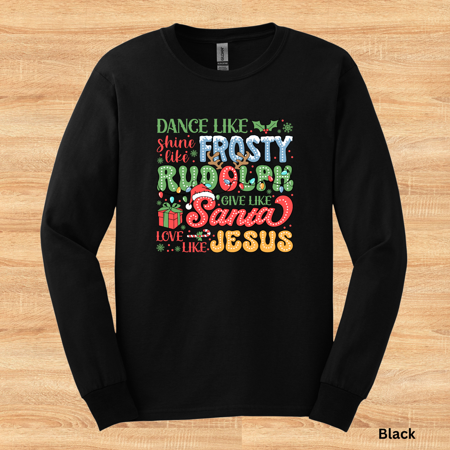 Ladies' "Dance Like Frosty Love Like Jesus" Long Sleeve T-Shirt